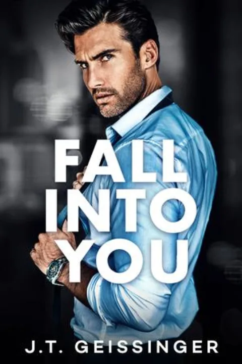 Cover of Fall Into You by J. T. Geissinger