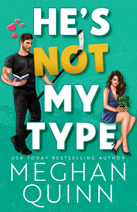 Cover of He's Not My Type by Meghan Quinn
