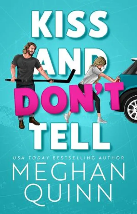 Cover of Kiss and Don't Tell by Meghan Quinn