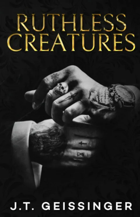 Cover of Ruthless Creatures by J. T. Geissinger