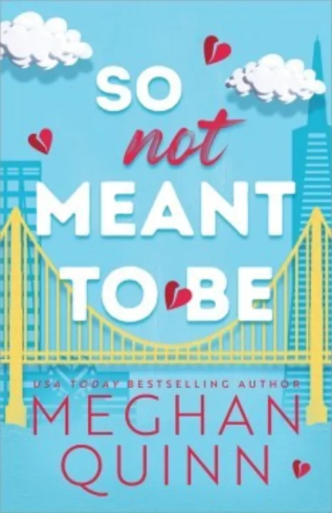 Cover of So Not Meant to Be by Meghan Quinn
