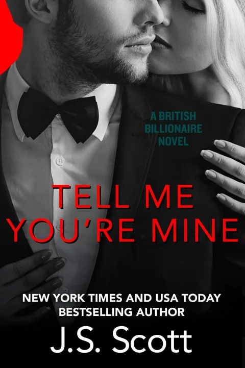 Cover of Tell Me You're Mine by J. S. Scott