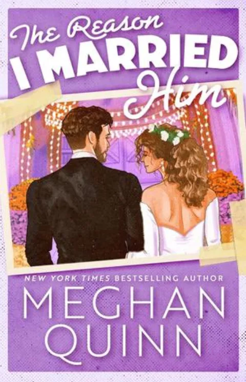 Cover of The Reason I Married Him by Meghan Quinn