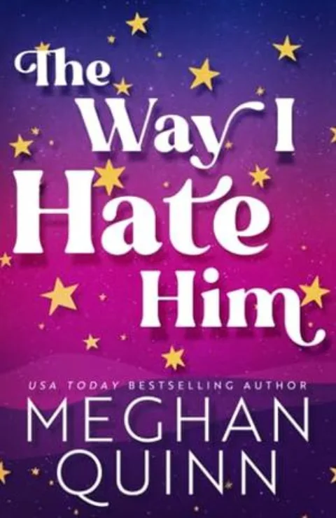 Cover of The Way I Hate Him by Meghan Quinn