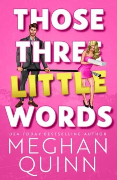 Cover of Those Three Little Words by Meghan Quinn