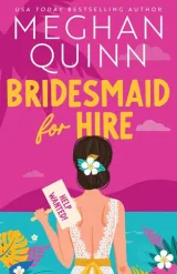 Cover of Bridesmaid for Hire by Meghan Quinn