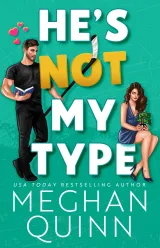 Cover of He's Not My Type by Meghan Quinn