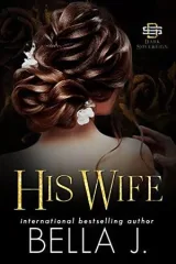 Cover of His Wife by Bella J.