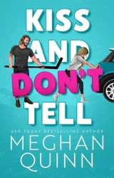 Cover of Kiss and Don't Tell by Meghan Quinn