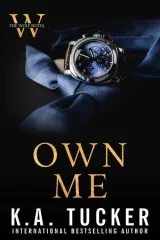 Cover of Own Me by K. A. Tucker