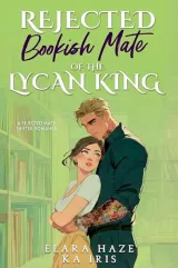 Cover of Rejected Bookish Mate of the Lycan King by Elara Haze & K. A. Iris