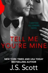 Cover of Tell Me You're Mine by J. S. Scott